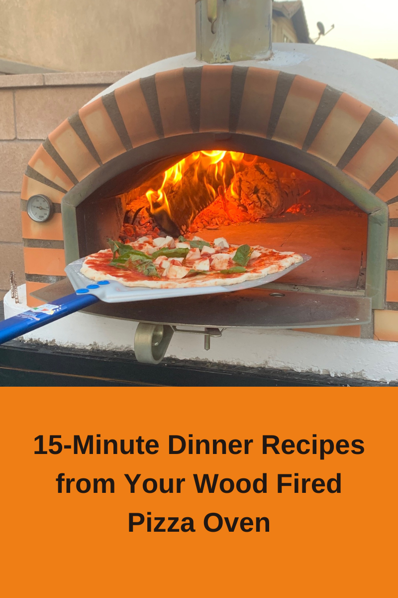 15-Minute Dinner Recipes from Your Wood Fired Pizza Oven