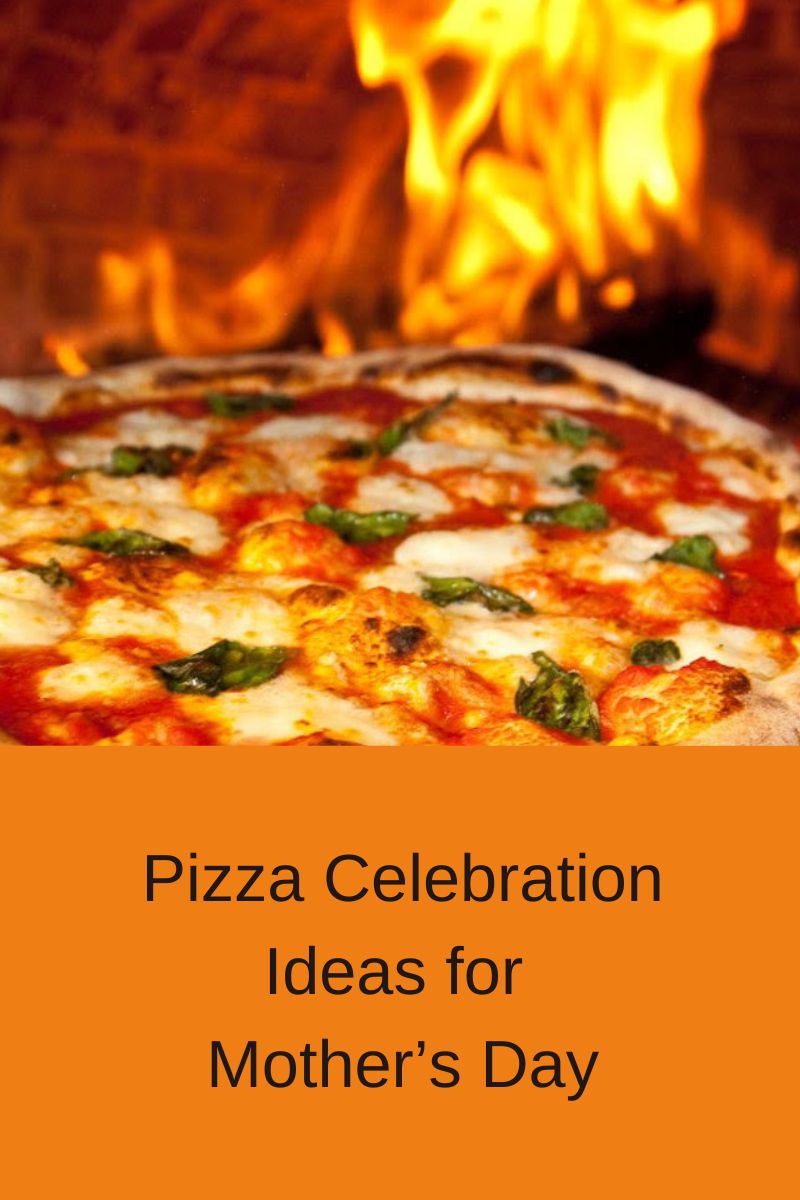 🍕 Pizza Celebration Ideas for Mother’s Day