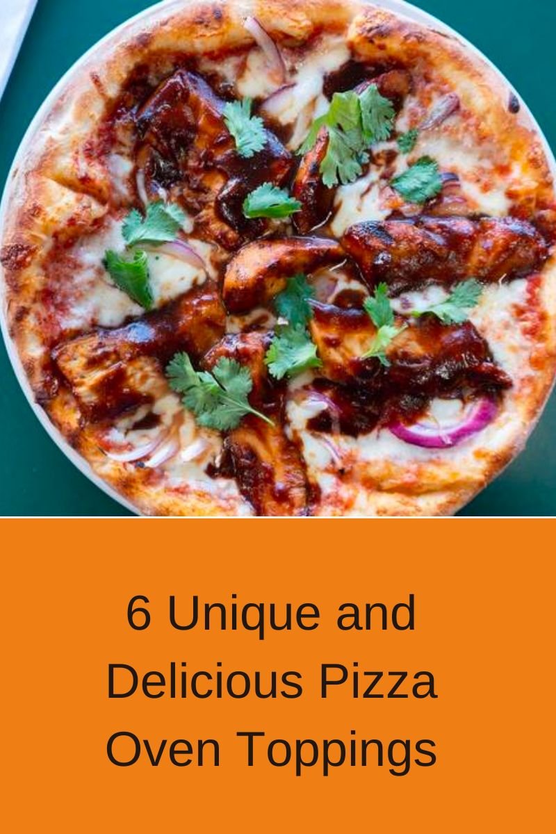 6 Unique and Delicious Pizza Oven Toppings: Recipes for Your Authentic Wood-Fired Pizza Oven