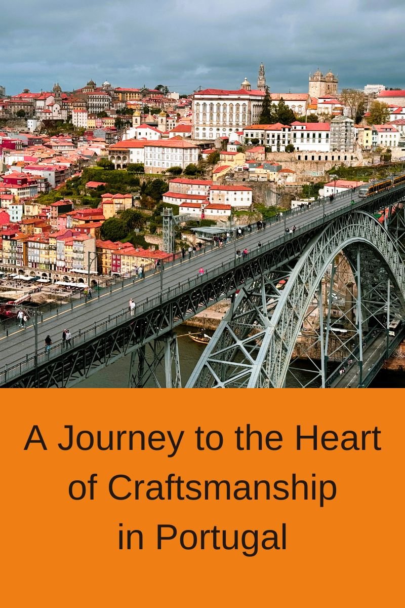 A Journey to the Heart of Craftsmanship in Portugal