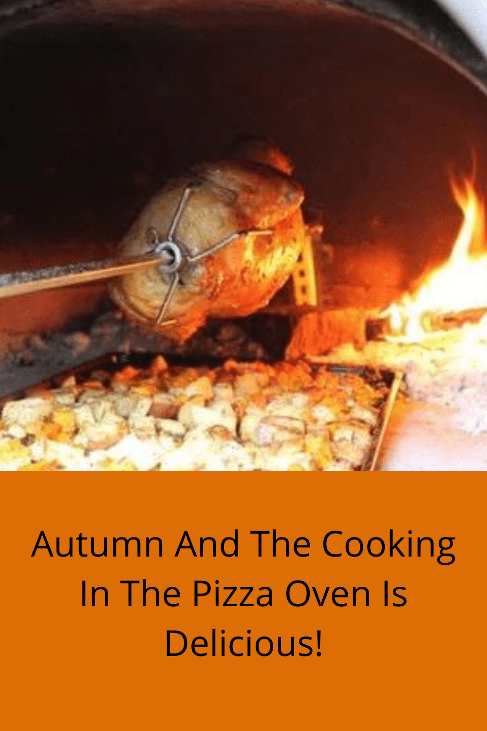 Autumn And The Cooking In The Pizza Oven Is Delicious!