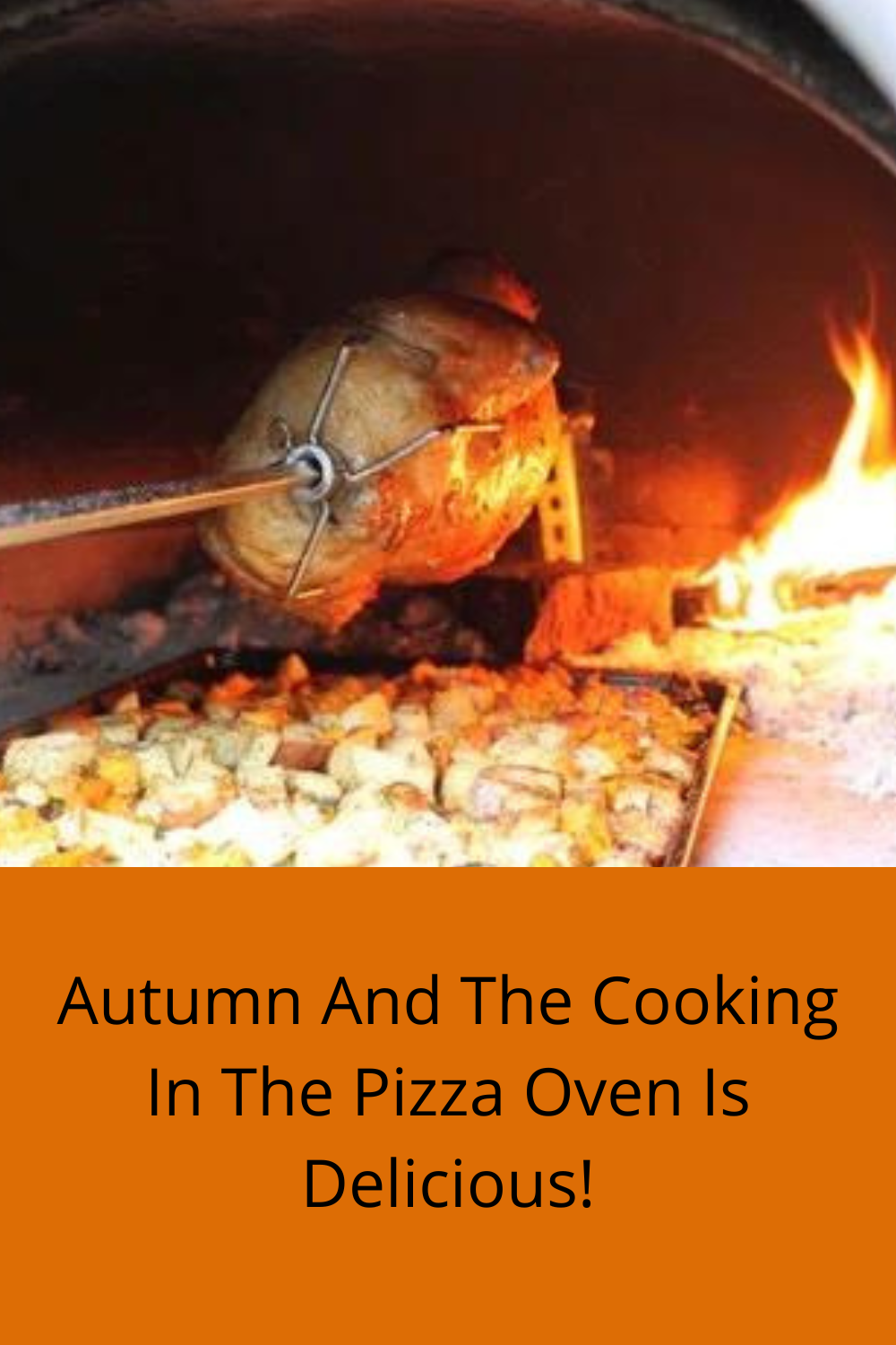 Autumn And The Cooking In The Pizza Oven Is Delicious!