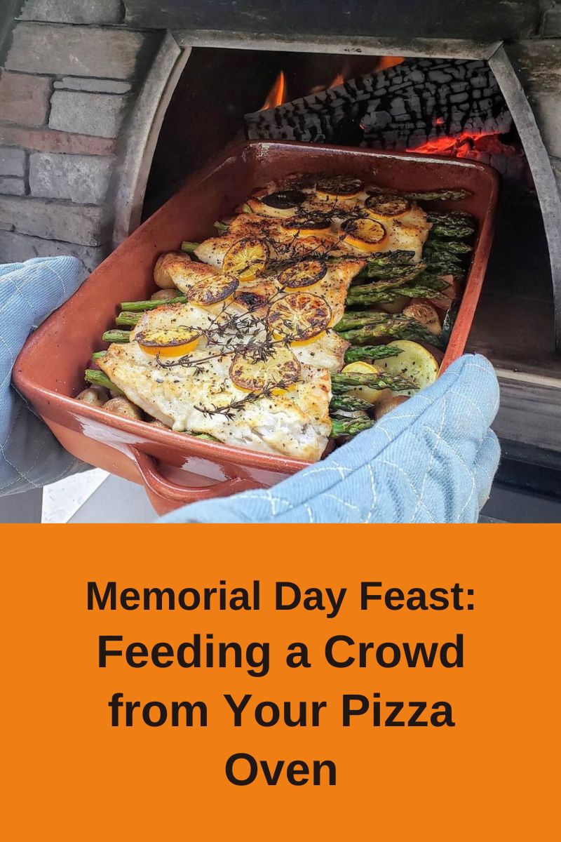 Memorial Day Feast: Feeding a Crowd from Your Pizza Oven