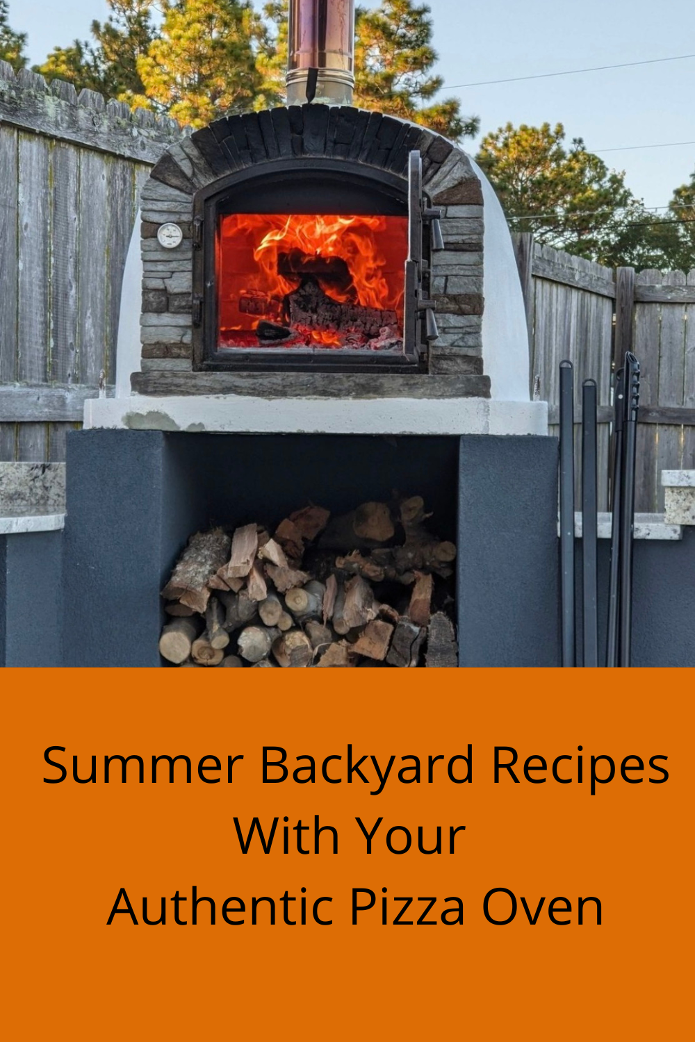 Summer Backyard Recipes With Your Authentic Pizza Oven